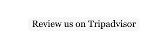 Review us on Tripadvisor
