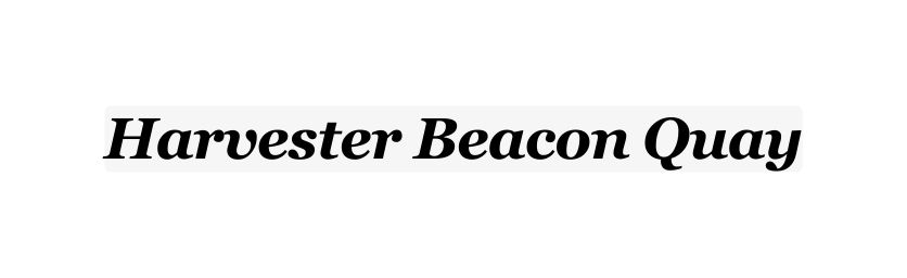Harvester Beacon Quay